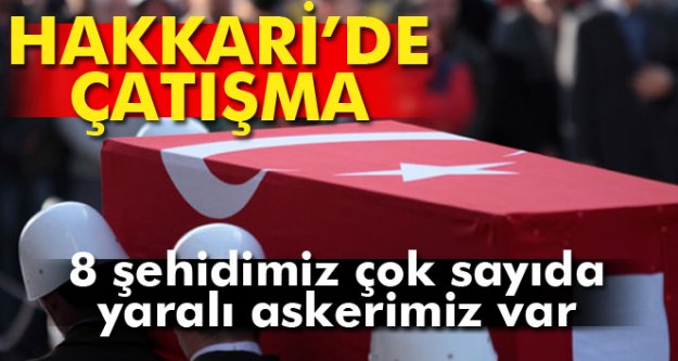 8 ASKERİMİZ ŞEHİT OLDU