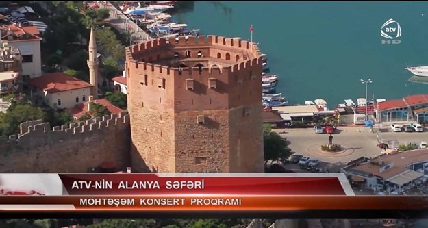 AZERİ TELEVİZYONUNDA ALANYA'YA ÖVGÜ