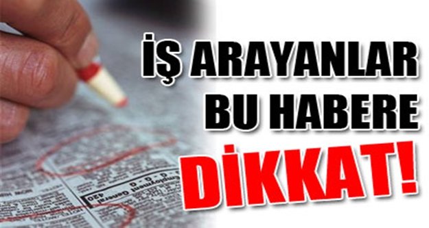 İş arayanlar dikkat!