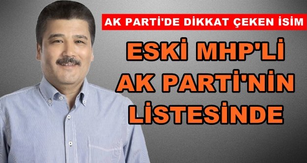 AK Parti'de Kemal Çelik sürprizi