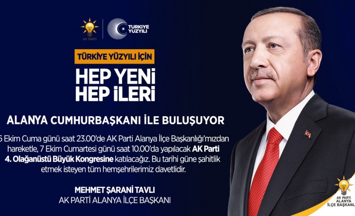 Alanya Cumhurbaşkanı Erdoğan ile buluşacak