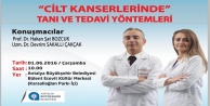 CİLT KANSERLERİNİ ANLATACAKLAR