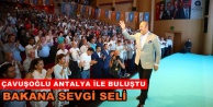 Antalya Çavuşoğlu'nu bağrına bastı